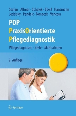 POP - PraxisOrientierte Pflegediagnostik - Harald Stefan, Franz Allmer, Kurt Schalek, Josef Eberl, Renate Hansmann, Elisabeth Jedelsky, Ruza Pandzic, Dagmar Tomacek, Marie Christine Vencour