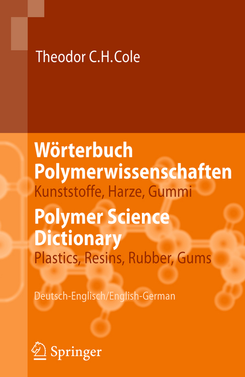 Wörterbuch Polymerwissenschaften/Polymer Science Dictionary - Theodor C.H. Cole