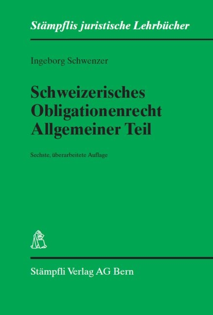 Schweizerisches Obligationenrecht, Allgemeiner Teil - Ingeborg Schwenzer