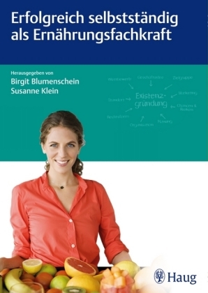Erfolgreich selbstständig als Ernährungsfachkraft - Birgit Blumenschein, Susanne Klein