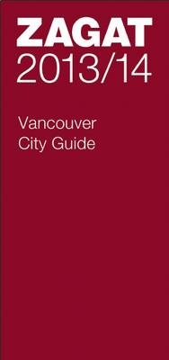 2013/14 Vancouver City Guide -  Zagat Survey