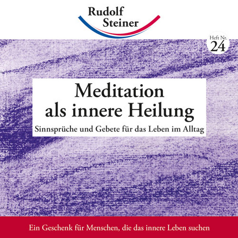 Meditation als innere Heilung - Rudolf Steiner