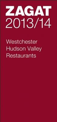 2013/14 Westchester/Hudson Valley Restaurants -  Zagat Survey