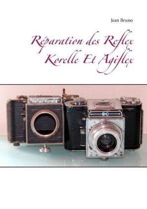 Réparation des Reflex Korelle Et Agiflex - Jean Bruno