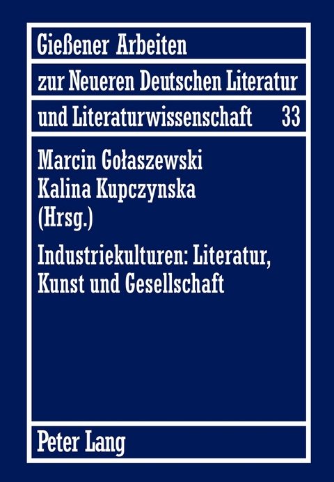 Industriekulturen: Literatur, Kunst und Gesellschaft - 