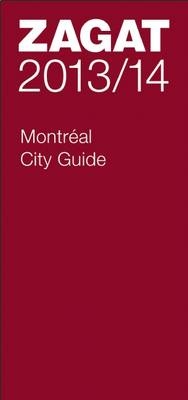 2013/14 Montreal City Guide -  Zagat Survey