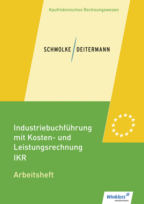 Industriebuchführung mit Kosten- und Leistungsrechnung - IKR - Manfred Deitermann, Wolf-Dieter Rückwart, Siegfried Schmolke, Susanne Stobbe, Björn Flader