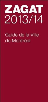 2013/14 Guide De La Ville De Montreal -  Zagat Survey