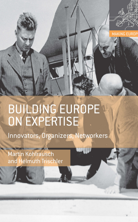Building Europe on Expertise - Martin Kohlrausch, Helmuth Trischler