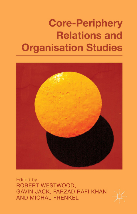 Core-Periphery Relations and Organization Studies - 