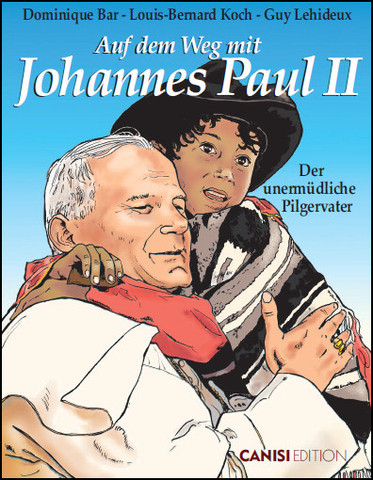 Auf dem Weg mit Johannes Paul II. - Dominique Bar, Lehideux Guy, Louis-Bernhard Koch