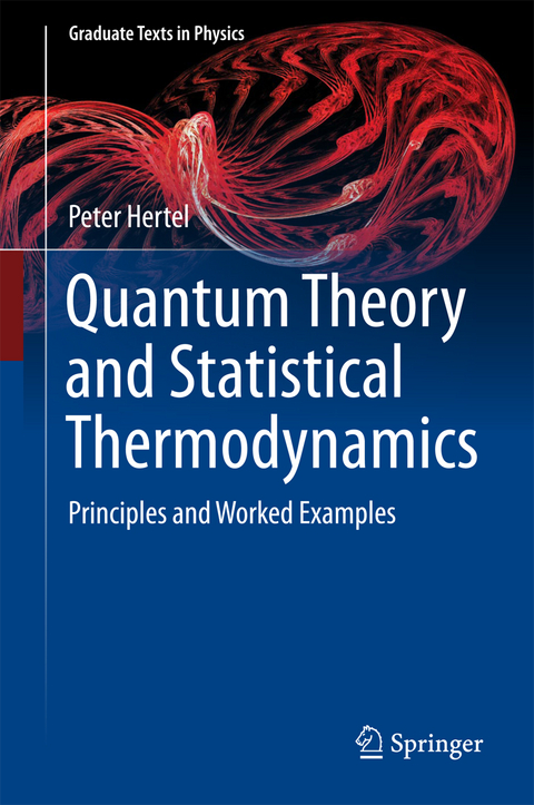 Quantum Theory and Statistical Thermodynamics - Peter Hertel