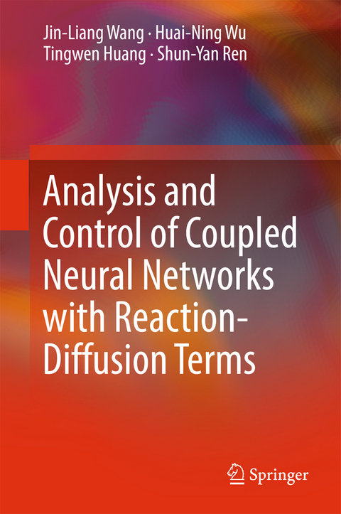 Analysis and Control of Coupled Neural Networks with Reaction-Diffusion Terms - Jin-Liang Wang, Huai-Ning Wu, Tingwen Huang, Shun-Yan Ren