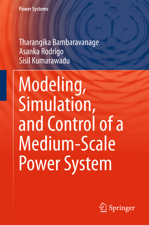 Modeling, Simulation, and Control of a Medium-Scale Power System - Tharangika Bambaravanage, Asanka Rodrigo, Sisil Kumarawadu