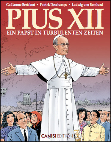 Pius XII. - Ludwig Bomhard von, Patrick Deschamps, Guillaume Berteloot