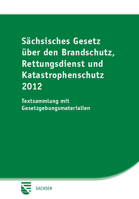 Sächsisches Gesetz über den Brandschutz, Rettungsdienst und Katastrophenschutz 2012