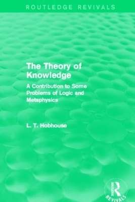 The Theory of Knowledge (Routledge Revivals) - L. T. Hobhouse