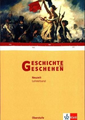 Geschichte und Geschehen Oberstufe. Neuzeit. Ausgabe für Hamburg, Hessen, Niedersachsen, Nordrhein-Westfalen, Sachsen-Anhalt und Schleswig-Holstein