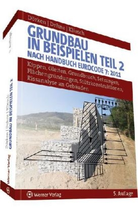 Grundbau in Beispielen - Wolfram Dörken, Erhard Dehne