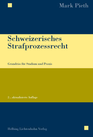 Schweizerisches Strafprozessrecht - Mark Pieth