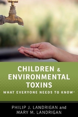 Children and Environmental Toxins - Philip J. Landrigan, Mary M. Landrigan