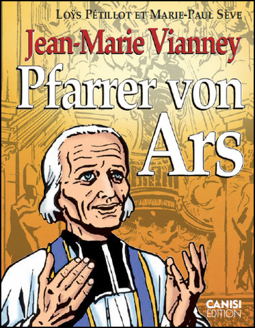 Jean-Marie Vianney Pfarrer von Ars - Loÿs Pétillot, Marie-Paul Sève