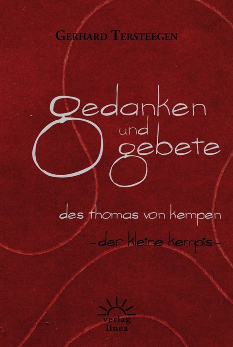 Gedanken und Gebete des Thomas von Kempen - Gerhard Tersteegen