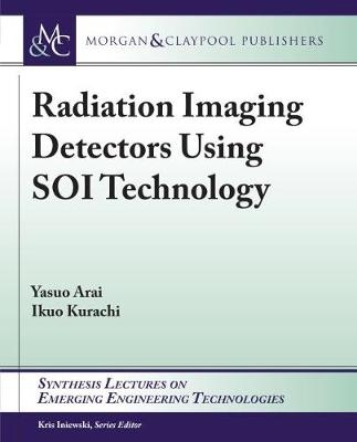 Radiation Imaging Detectors Using SOI Technology - Yasuo Arai, Ikuo Kurachi