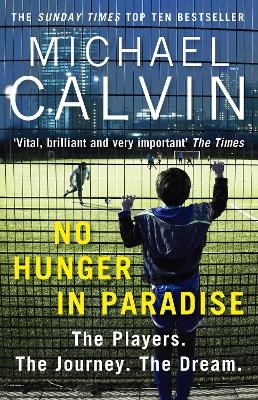 No Hunger In Paradise - Michael Calvin