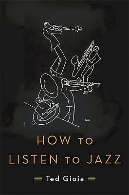 How to Listen to Jazz - Ted Gioia