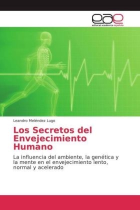 Los Secretos del Envejecimiento Humano - Leandro MelÃ©ndez Lugo