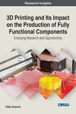 3D Printing and its Impact on the Production of Fully Functional Components - Petar Kocovic