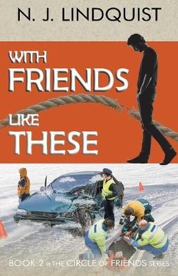 With Friends Like These - N J Lindquist