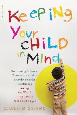 Keeping Your Child in Mind - Claudia M Gold MD