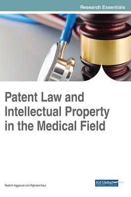 Patent Law and Intellectual Property in the Medical Field - 