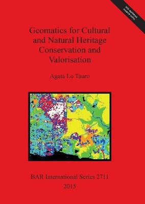 Geomatics for Cultural and Natural Heritage Conservation and Valorisation - Agata Lo Tauro