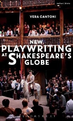 New Playwriting at Shakespeare’s Globe - Vera Cantoni