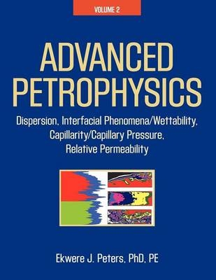 Advanced Petrophysics - Ekwere J Peters Phd Pe