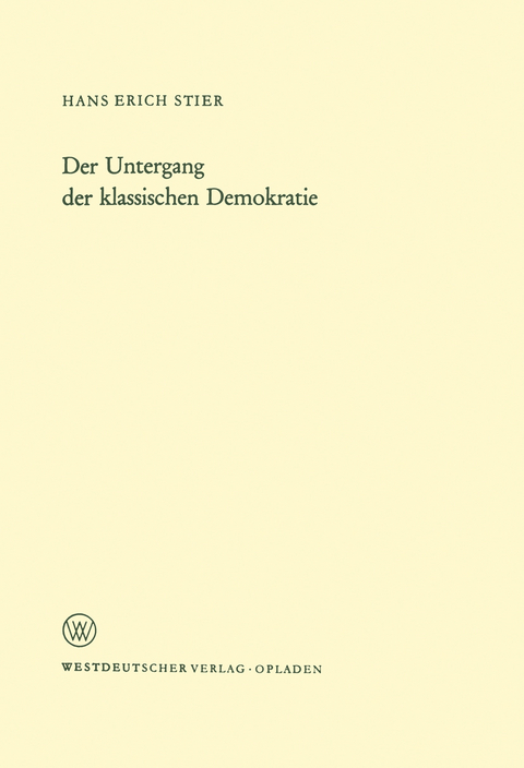 Der Untergang der klassischen Demokratie - Hans Erich Stier