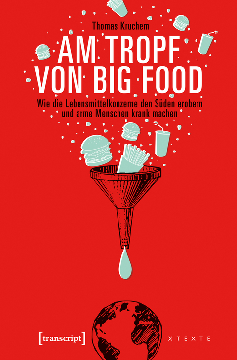 Am Tropf von Big Food - Thomas Kruchem