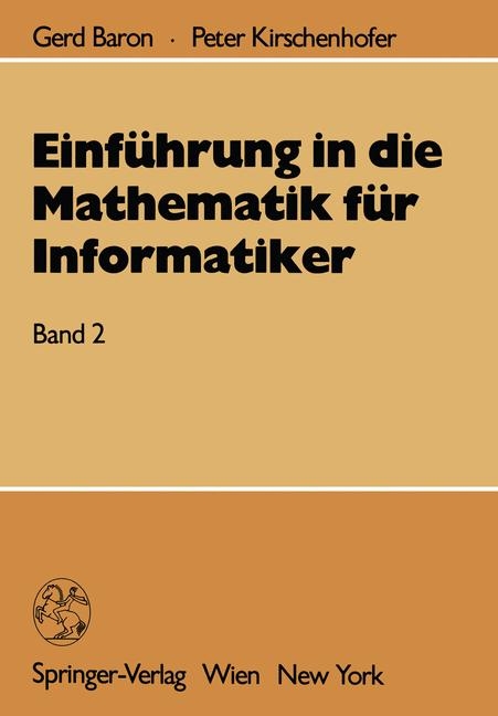 Einführung in die Mathematik für Informatiker - Peter Kirschenhofer, Gerd Baron