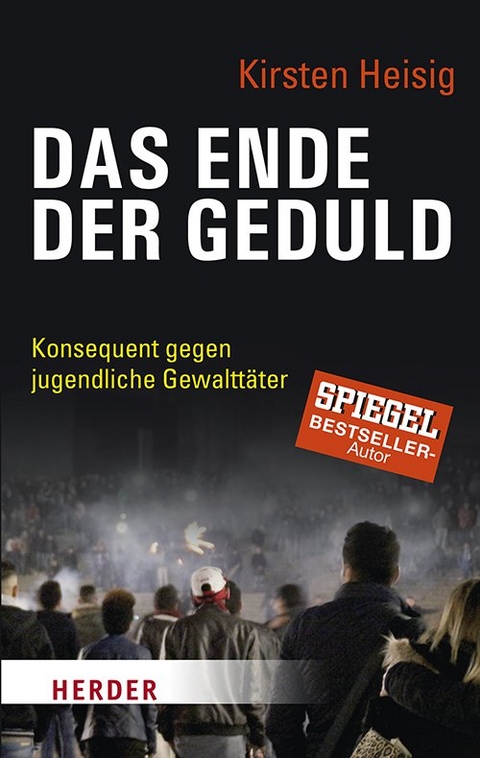 Das Ende der Geduld - Kirsten Heisig