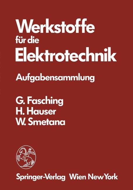 Werkstoffe fÃ¼r die Elektrotechnik - Gerhard Fasching, Walter Smetana, Hans Hauser