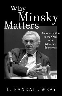 Why Minsky Matters - L Randall Wray