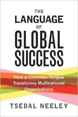 The Language of Global Success - Tsedal Neeley