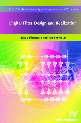Digital Filter Design and Realization - Takao Hinamoto, Wu-sheng Lu