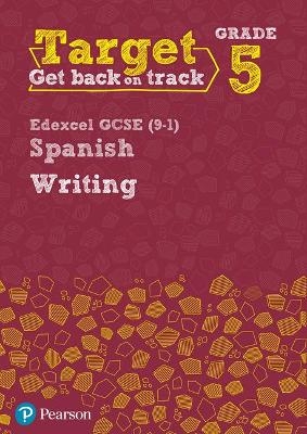 Target Grade 5 Writing Edexcel GCSE (9-1) Spanish Workbook - Ana Kolkowska, Libby Mitchell