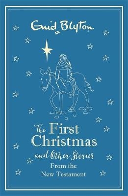 The First Christmas and Other Bible Stories From the New Testament - Enid Blyton