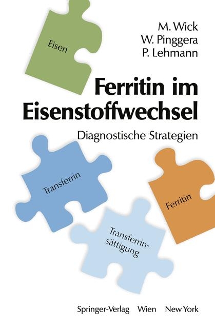 Ferritin im Eisenstoffwechsel - Manfred Wick, Wulf Pinggera, Paul Lehmann