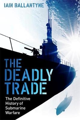 The Deadly Trade - Iain Ballantyne